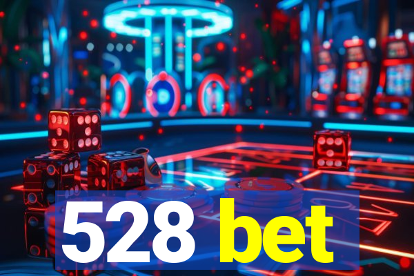 528 bet